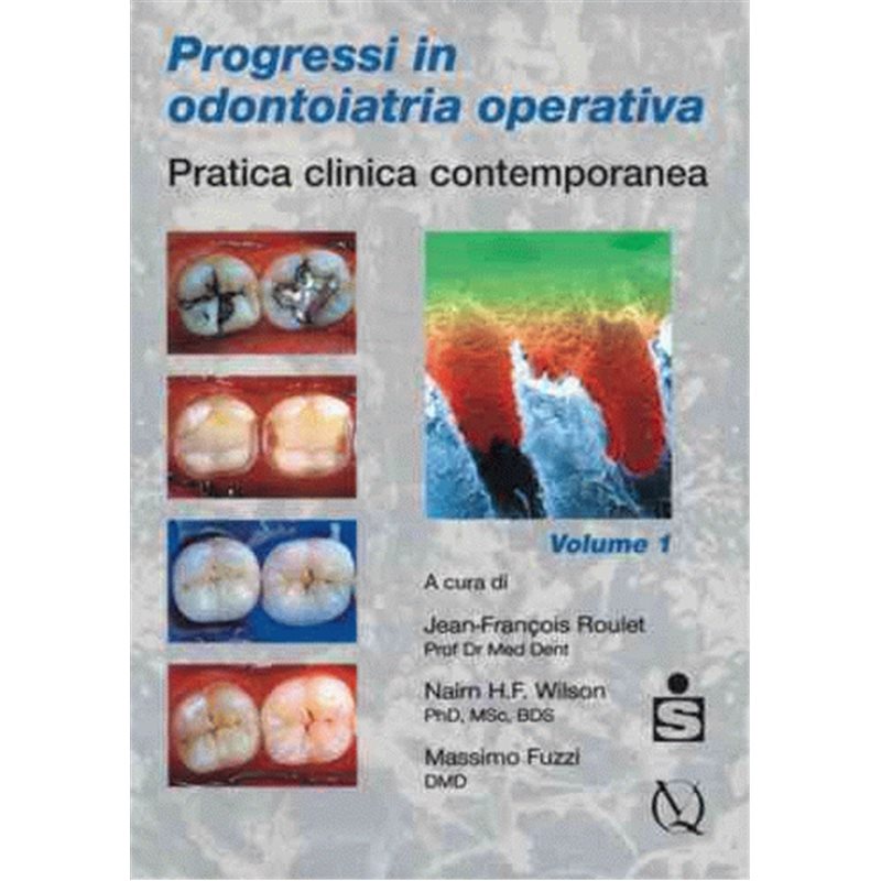 PROGRESSI IN ODONTOIATRIA OPERATIVA - Vol. 1: Pratica clinica contemporanea